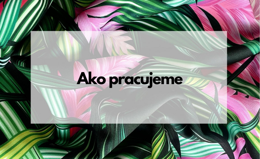 Ako pracujeme 